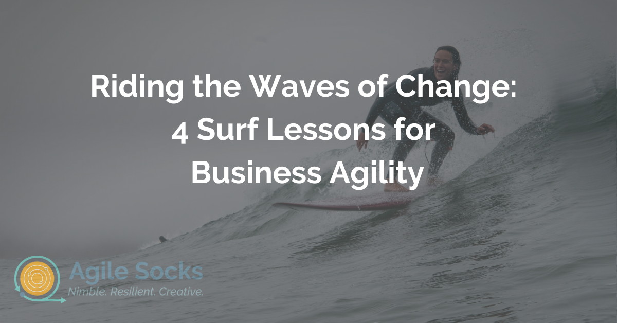 Riding the Waves of Change: 4 Surf Lessons for Business Agility | Scrum.org